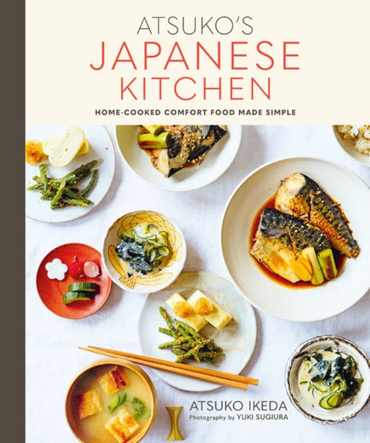 Atsuko's Japanese Kitchen - Home-Cooked Comfort Food Made Simple