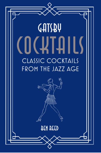 Gatsby Cocktails - Classic Cocktails from the Jazz Age