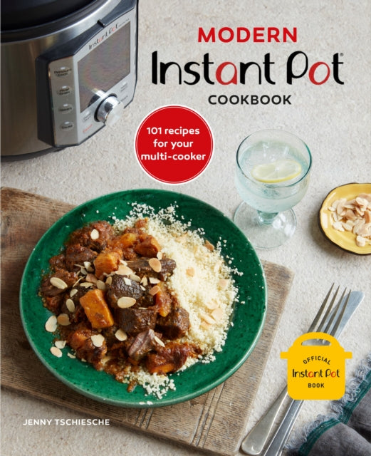 Modern Instant Pot (R) Cookbook - 101 Recipes for Your Multi-Cooker