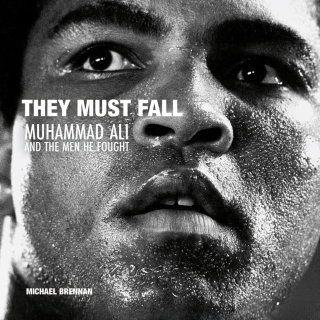 They Must Fall - Muhammad Ali and the Men He Fought