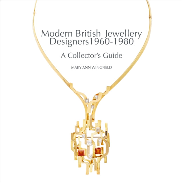 Modern British Jewellery Designers - A Collector's Guide