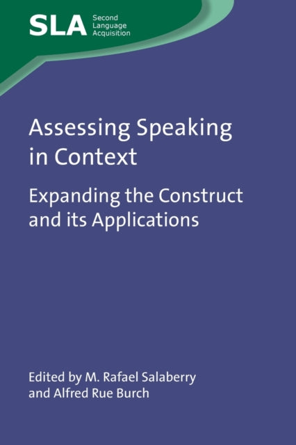 Assessing Speaking in Context - Expanding the Construct and its Applications