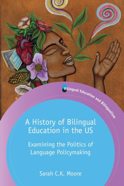 A History of Bilingual Education in the US - Examining the Politics of Language Policymaking