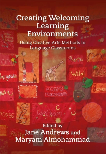 Creating Welcoming Learning Environments - Using Creative Arts Methods in Language Classrooms