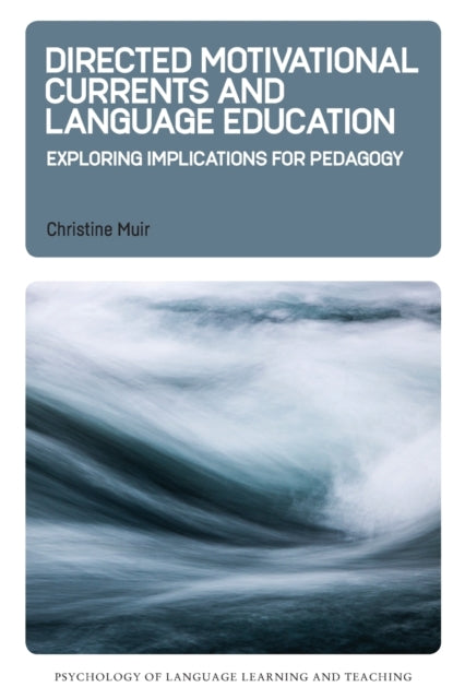 Directed Motivational Currents and Language Education - Exploring Implications for Pedagogy