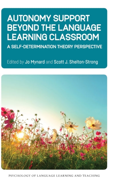 Autonomy Support Beyond the Language Learning Classroom - A Self-Determination Theory Perspective