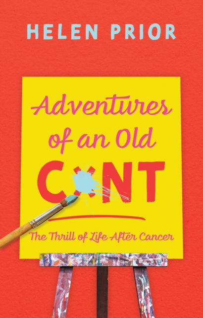 Adventures of an Old CxNT - The Thrill of Life After Cancer