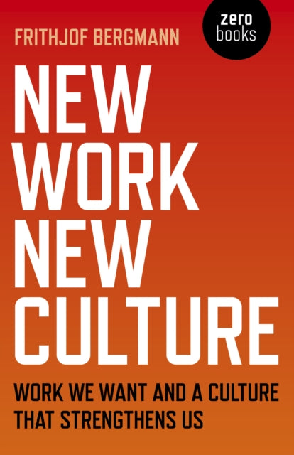 New Work New Culture - Work we want and a culture that strengthens us