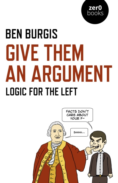Give Them an Argument - Logic for the Left