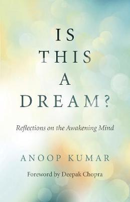 Is This a Dream? - Reflections on the Awakening Mind