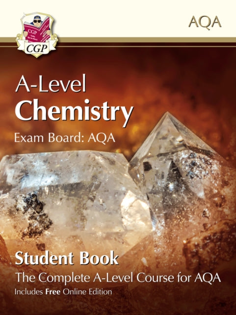 A-Level Chemistry for AQA: Year 1 & 2 Student Book with Online Edition: course companion for the 2025 and 2026 exams