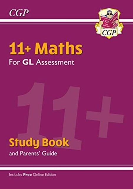 11+ GL Maths Study Book (with Parents’ Guide & Online Edition)