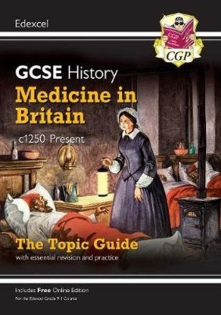 GCSE History Edexcel Topic Revision Guide - Medicine in Britain, c1250-Present