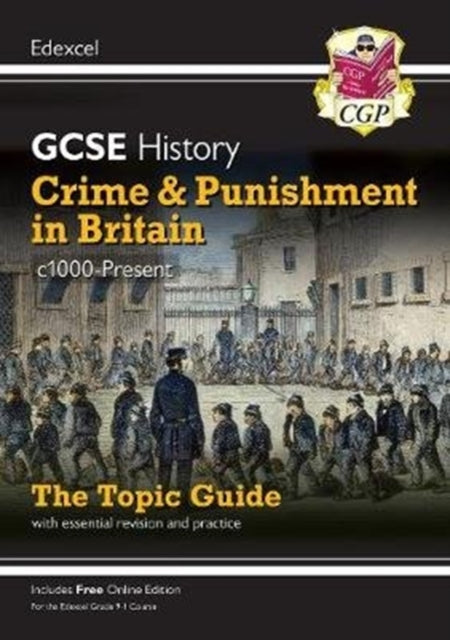 GCSE History Edexcel Topic Revision Guide - Crime and Punishment in Britain, c1000-Present