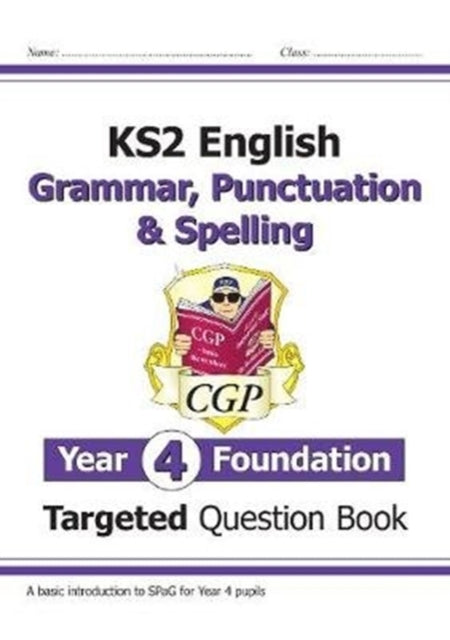 KS2 English Year 4 Foundation Grammar, Punctuation & Spelling Targeted Question Book w/Answers