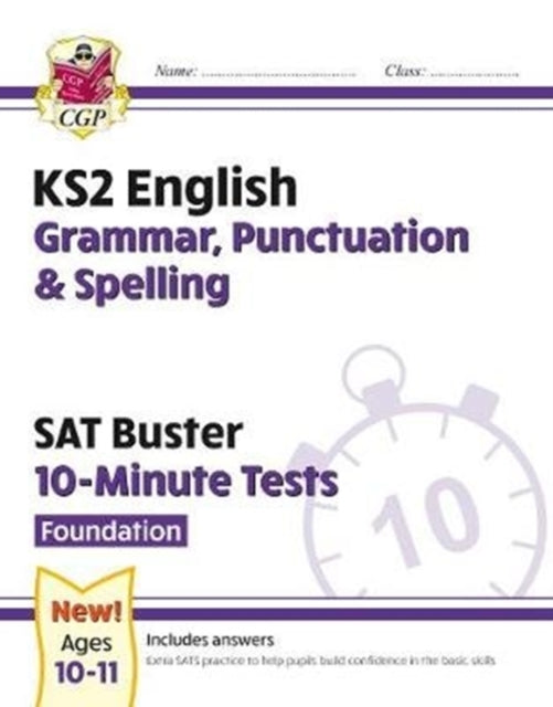 New KS2 English SAT Buster 10-Minute Tests: Grammar, Punctuation & Spelling - Foundation (for 2020)