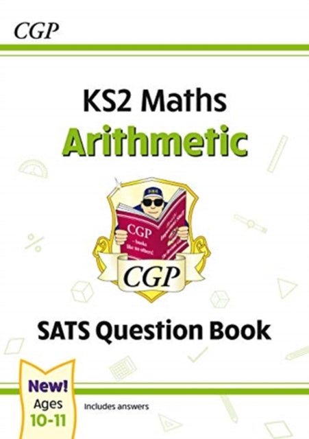 KS2 Maths SATS Question Book: Arithmetic - Ages 10-11 (for the 2025 tests)