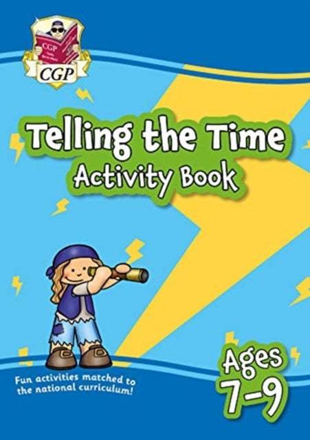 Telling the Time Activity Book for Ages 7-9