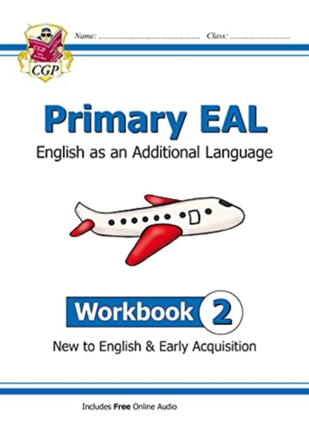 New Primary EAL: English for Ages 6-11 - Workbook 2 (New to English & Early Acquisition)