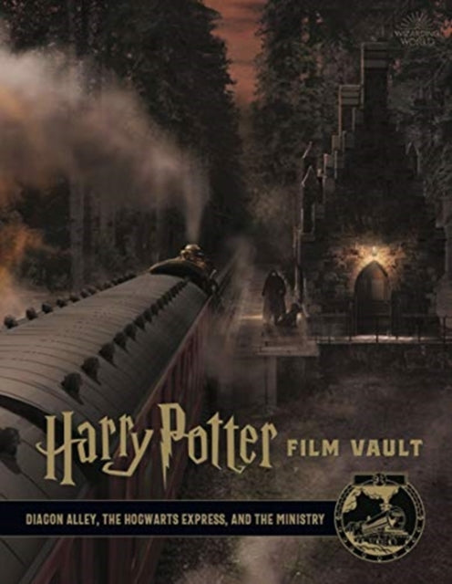 Harry Potter: The Film Vault - Volume 2 - Diagon Alley, King's Cross & The Ministry of Magic
