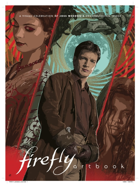 Firefly - Artbook - A Visual Celebration of Joss Whedon's Swashbuckling 'Verse