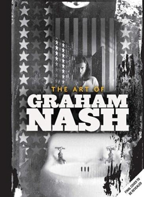 Life in Focus: The Photography of Graham Nash