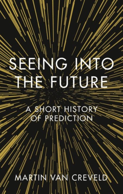 Seeing into the Future - A Short History of Prediction