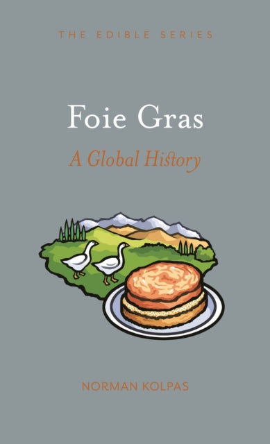 Foie Gras - A Global History