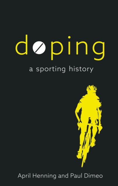 Doping - A Sporting History