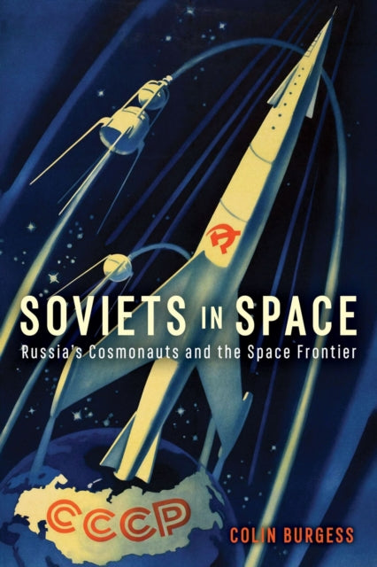 Soviets in Space - Russia's Cosmonauts and the Space Frontier
