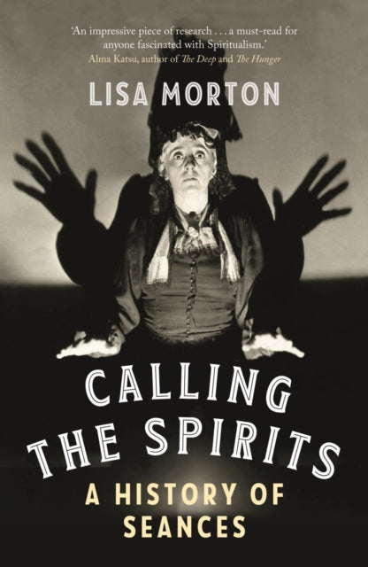 Calling the Spirits - A History of Seances