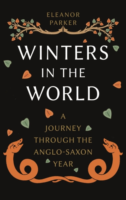 Winters in the World - A Journey through the Anglo-Saxon Year