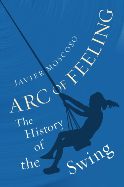 Arc of Feeling - The History of the Swing