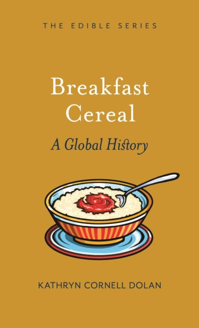 Breakfast Cereal - A Global History