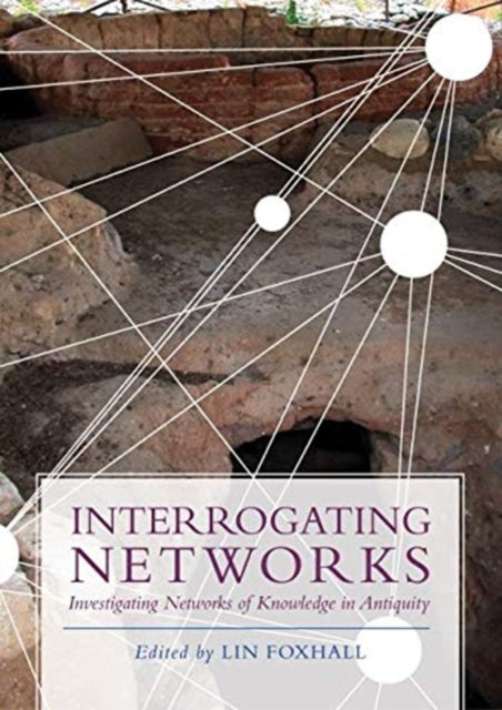 Interrogating Networks - Investigating Networks of Knowledge in Antiquity