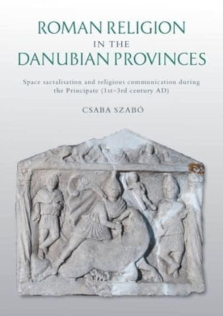 Roman Religion in the Danubian Provinces