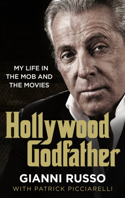 Hollywood Godfather - The most authentic mafia book you'll ever read