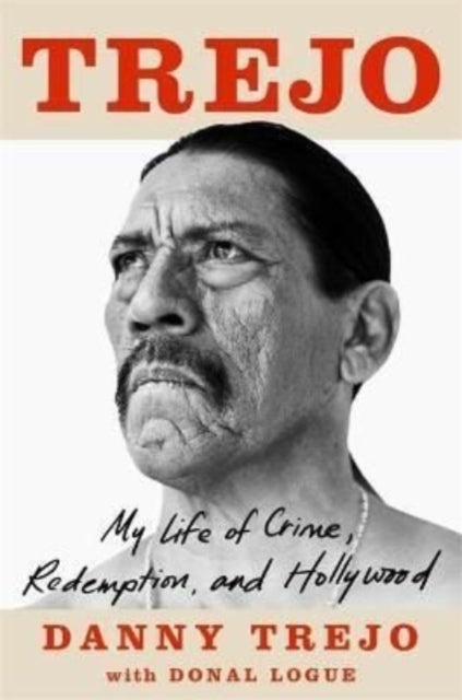 Trejo - My Life of Crime, Redemption and Hollywood