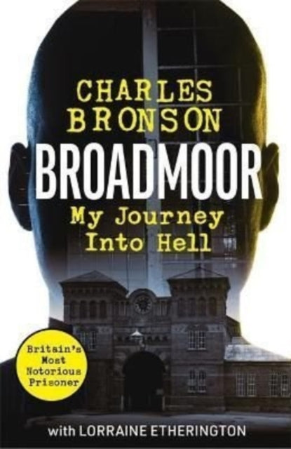 Broadmoor - My Journey Into Hell