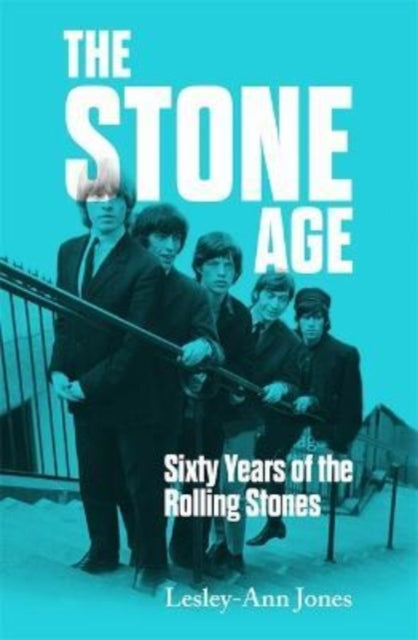 The Stone Age - Sixty Years of the Rolling Stones