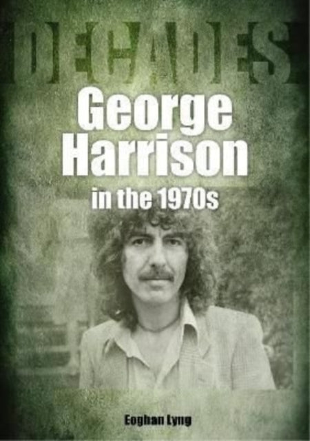 George Harrison in the 1970s - Decades