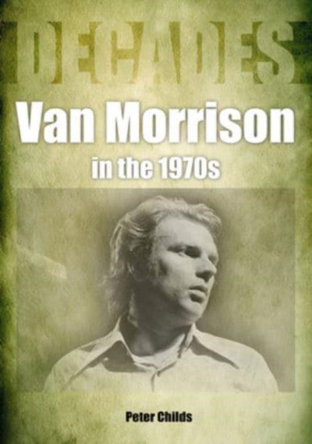 Van Morrison in the 1970s - Decades