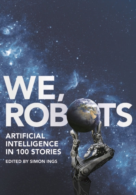 We, Robots - Artificial Intelligence in 100 Stories