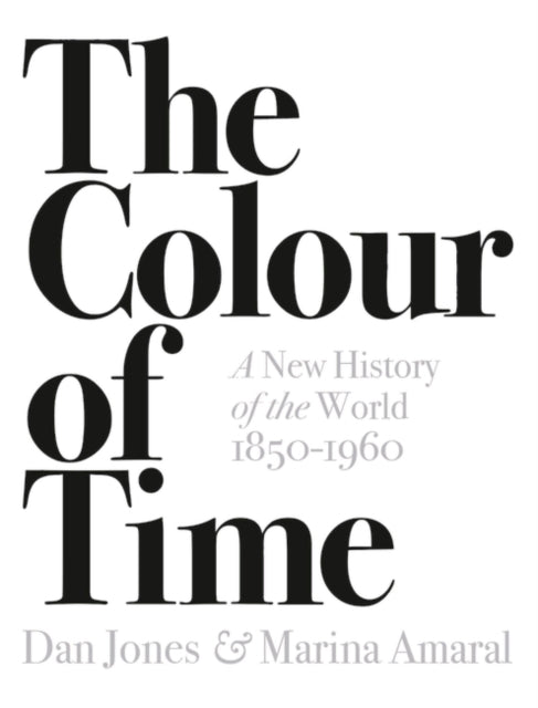 Colour of Time: A New History of the World, 1850-1960