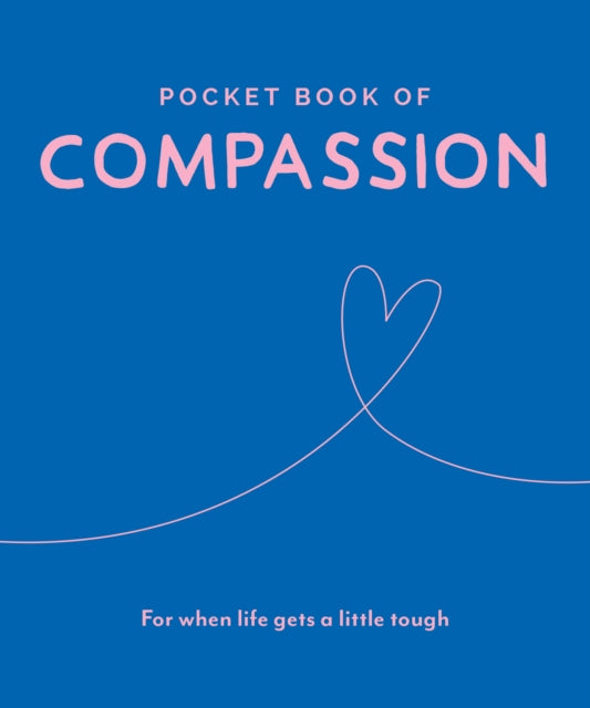 Pocket Book of Compassion - Your Daily Dose of Quotes to Inspire Compassion