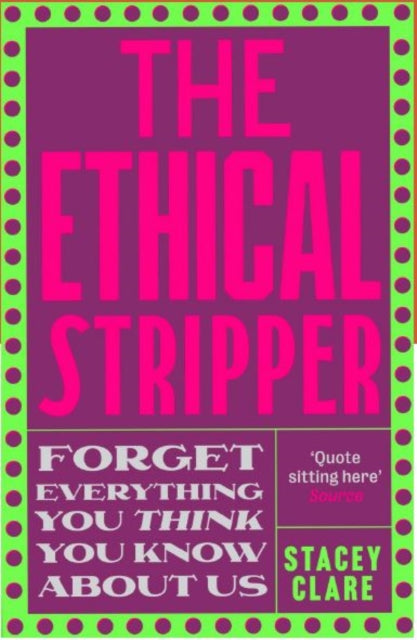 The Ethical Stripper - Sex, Work and Labour Rights in the Night-time Economy