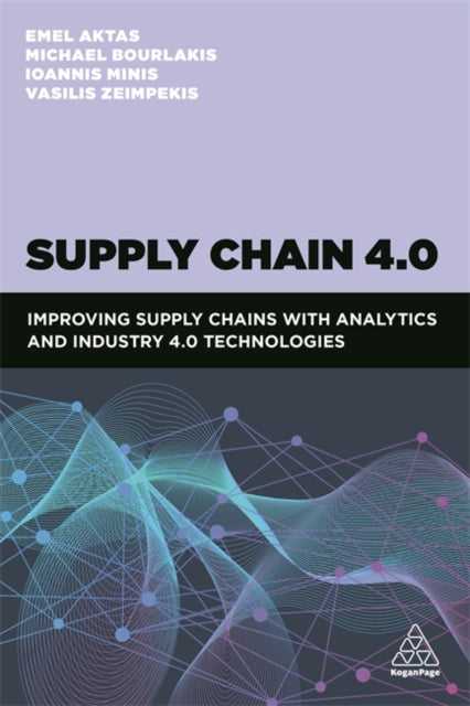 Supply Chain 4.0 - Improving Supply Chains with Analytics and Industry 4.0 Technologies