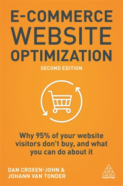 E-Commerce Website Optimization - Why 95% of Your Website Visitors Don't Buy, and What You Can Do About it