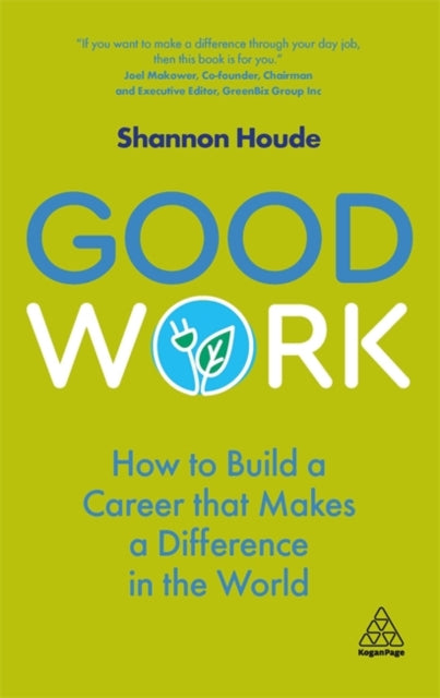 Good Work - How to Build a Career that Makes a Difference in the World