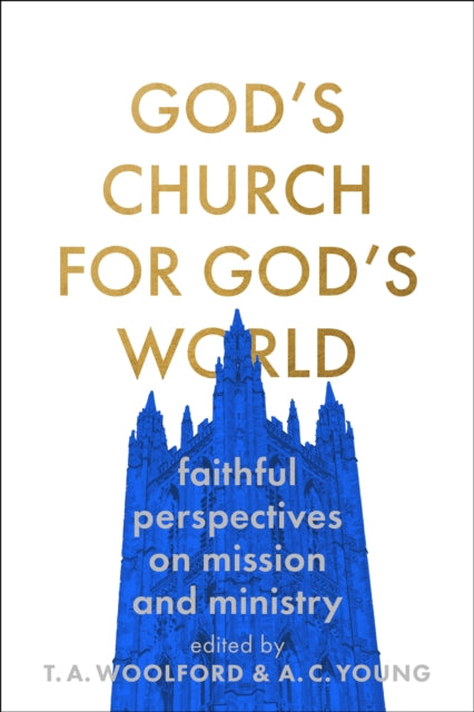 God's Church for God's World - Faithful Perspectives on Mission and Ministry